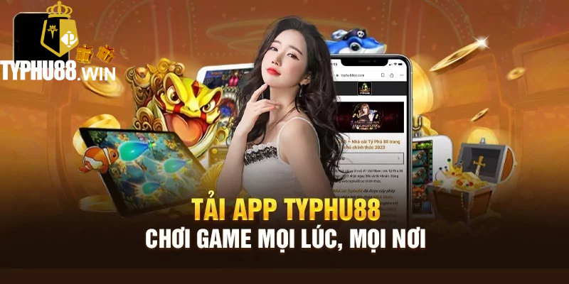 Những lý do người chơi tải app Typhu88