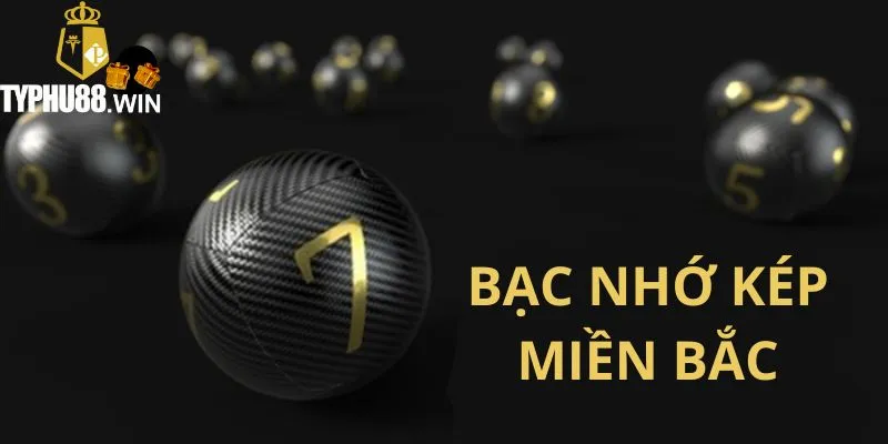 Dấu Hiệu Báo Bạc Nhớ Kép Miền Bắc Và Kinh Nghiệm Đánh Chuẩn Xác