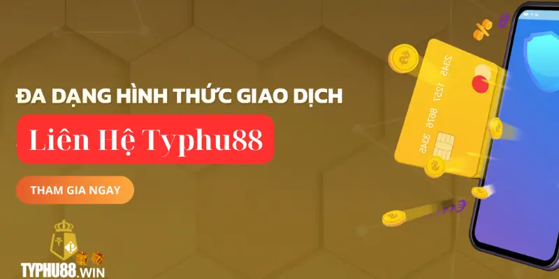 Những Phương Thức Liên Hệ Typhu88: Thuận Tiện, An Toàn 