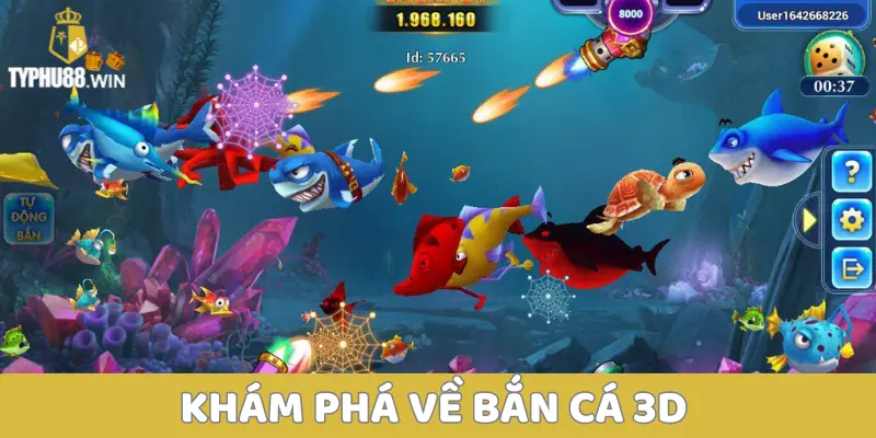 Bắn Cá 3D – Chinh Phục Đại Dương Rinh Ngay Thưởng Khủng 1 Khám phá về bắn cá 3D
