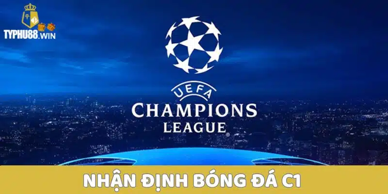 Nhận Định Bóng Đá C1