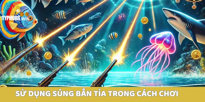 Bắn cá casino - Tựa game săn cá ăn khách nhất hiện nay 4 Sử dụng súng bắn tỉa trong cách chơi