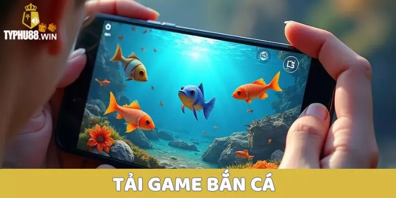 Hướng Dẫn Tải Game Bắn Cá Typhu88 Cực Dễ Cho Game Thủ 3 Tải game bắn cá