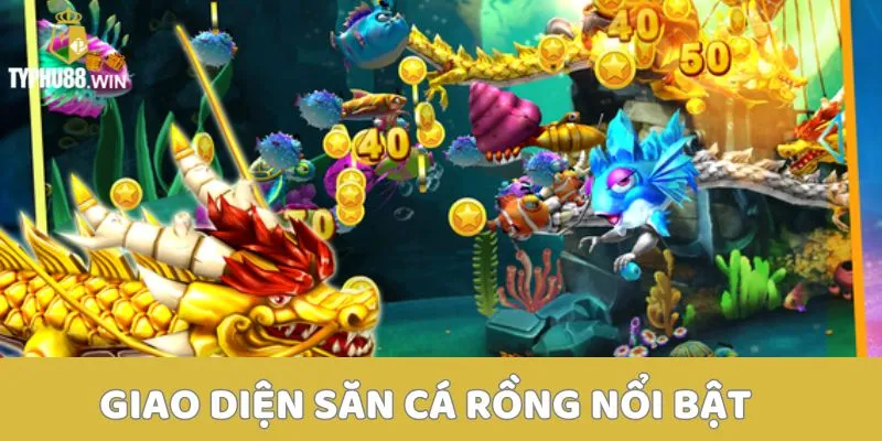 Săn cá rồng - Tựa game bắn cá không thể bỏ qua 2 Săn cá rồng giao diện nổi bật